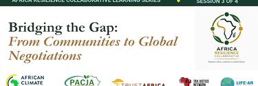 Bridging the Gap: From Communities to Global Negotiations Africa Resilience Collaborative 3rd Webinar
