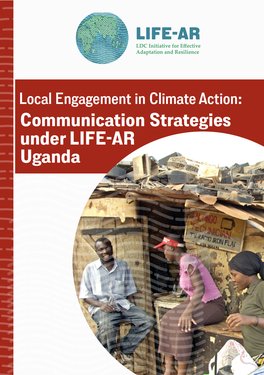Local Engagement in Climate Action: Communication Strategies under LIFE-AR Uganda